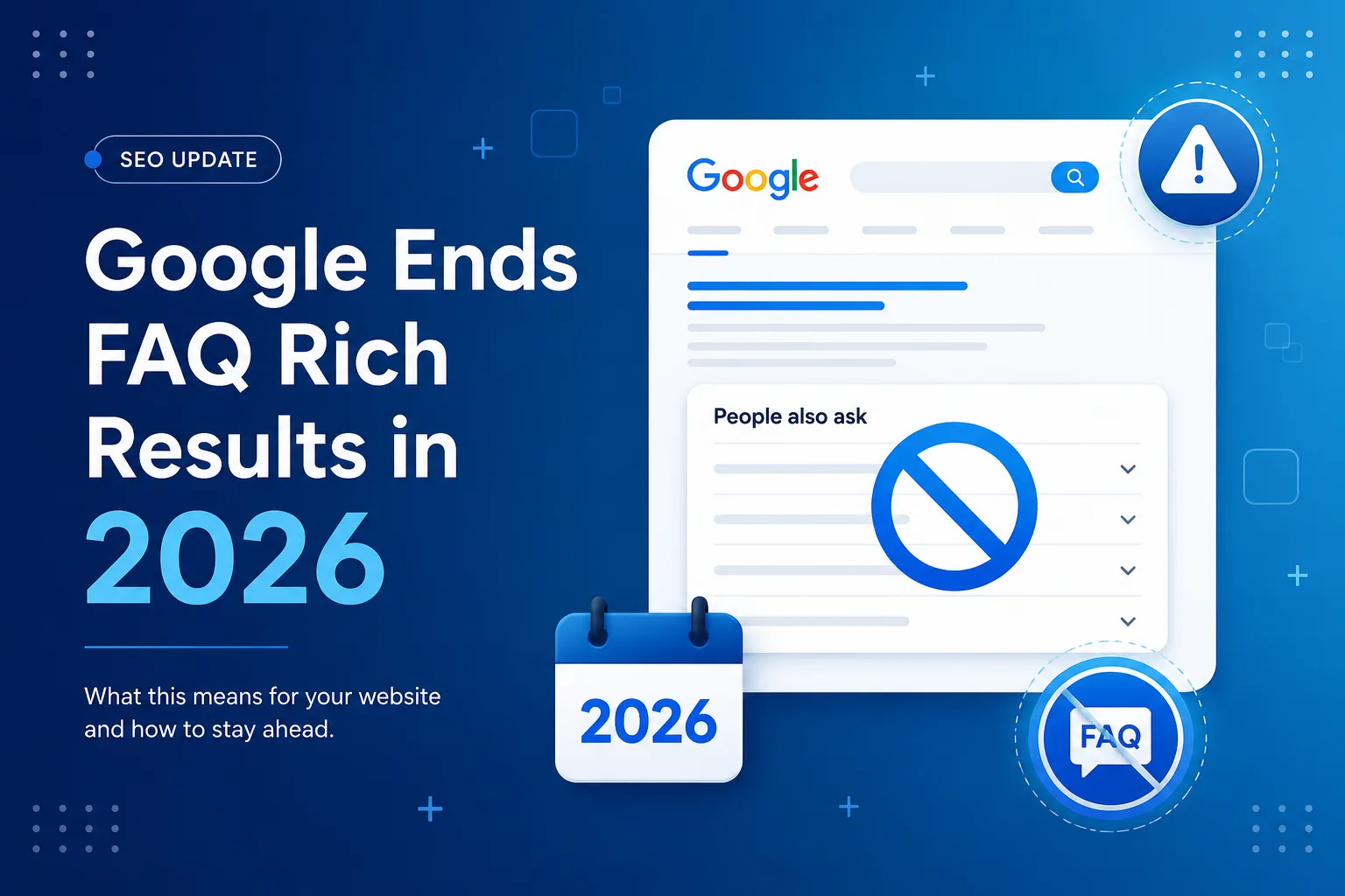 Google Deprecated FAQ Rich Results in May 2026: What It Means & What to Do Next